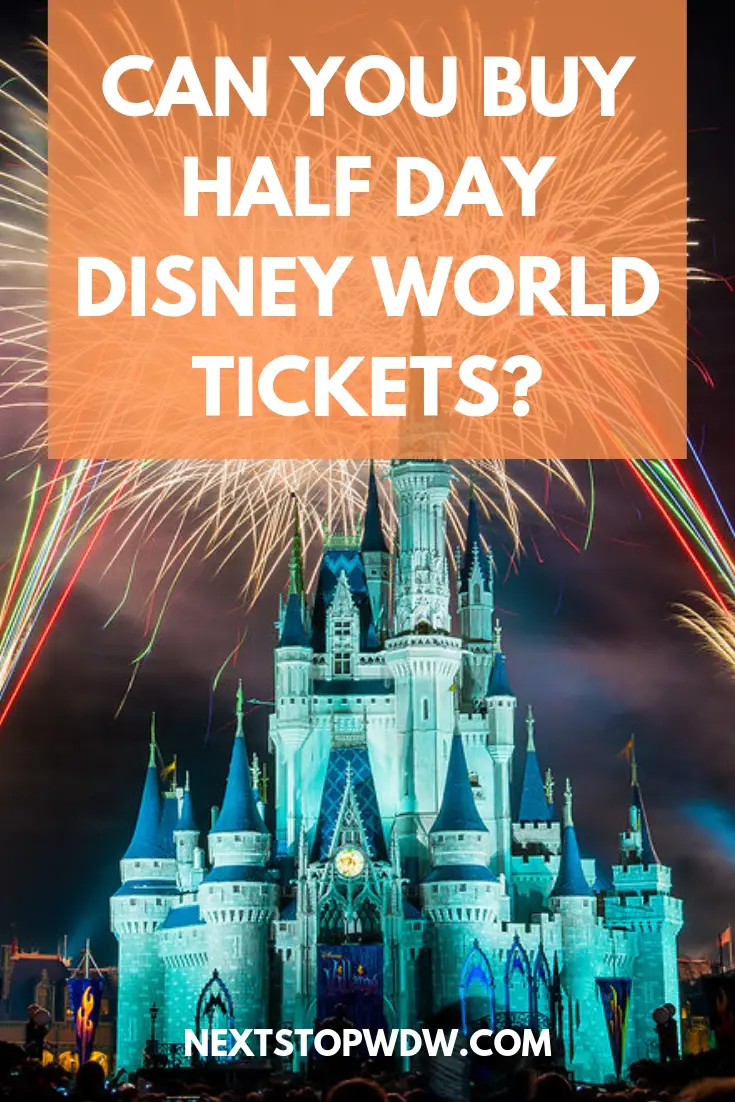 Disney Half Day Tickets Can You Buy Them for Disney World in 2024