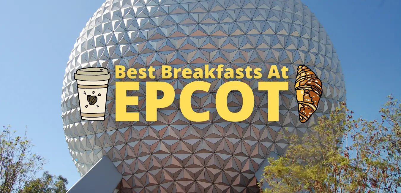  Best Breakfast At Epcot 10 Places You Need To Try Next Stop WDW